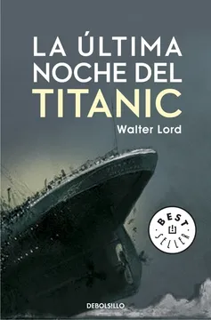 Portada La Última Noche del Titanic - Walter Lord